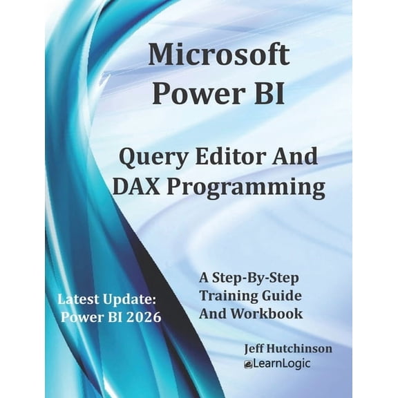 Microsoft Power BI Query Editor and DAX Programming, (Paperback)