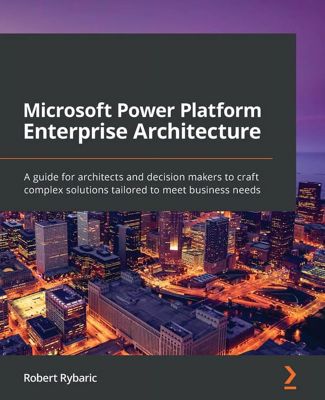 Microsoft Power Platform Enterprise Architecture: A guide for ...