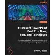 Microsoft PowerPoint Best Practices, Tips, and Techniques An indispensable guide to mastering PowerPoints advanced too, Paperback
