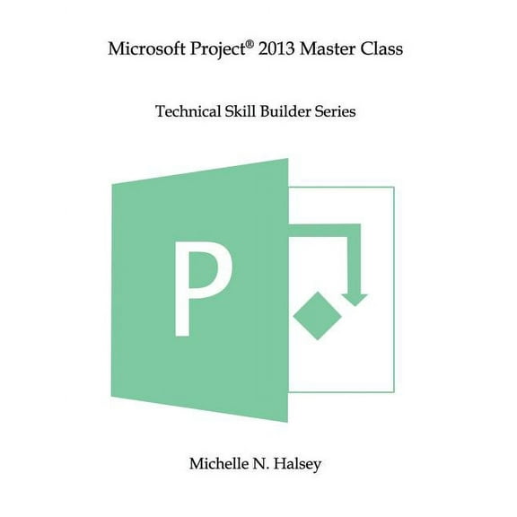 Microsoft Project 2013 Master Class (Paperback)