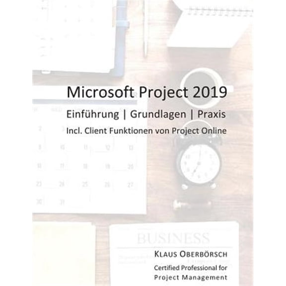 Pre-Owned Microsoft Project 2019: Einfhrung, Grundlagen, Praxis (Paperback)