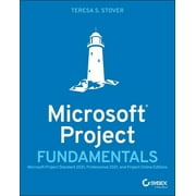 Microsoft Project Fundamentals Microsoft Project Standard 2021, Professional 2021, and Project Online Editions, Paperback