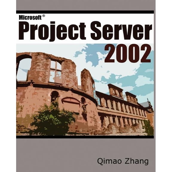 Microsoft Project Server 2002, (Paperback)