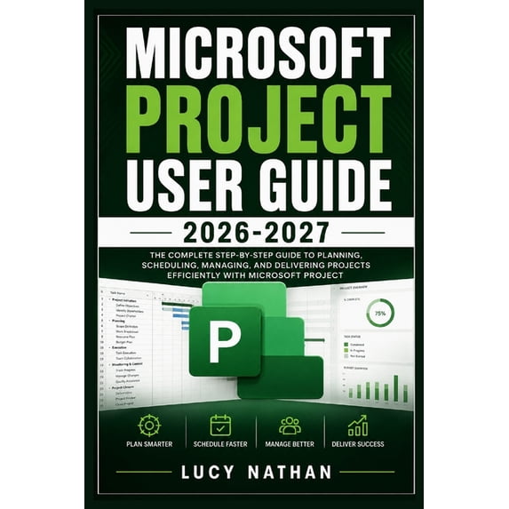 Microsoft Project User Guide 2026-2027: A Practical Step-by-Step Manual ...
