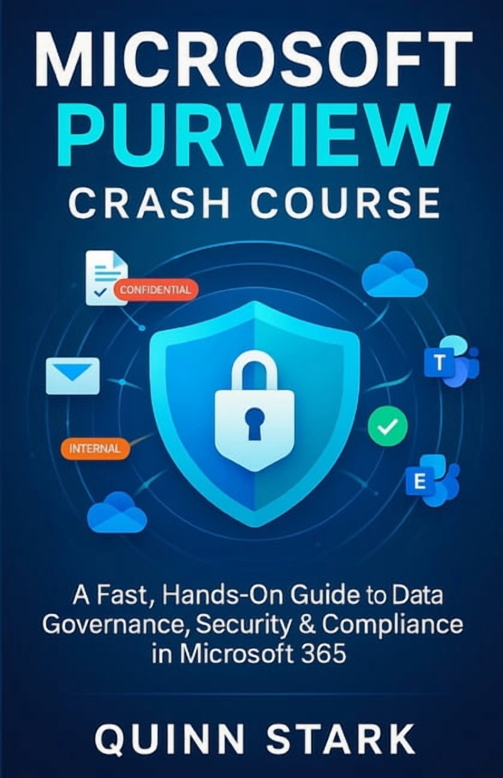 Microsoft Purview Crash Course: A Fast, Hands-On Guide to Data ...