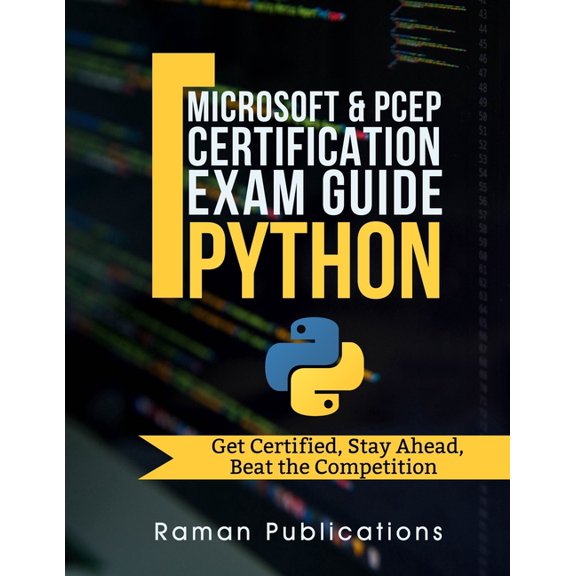 Microsoft Python Certification Exam 98-281 & PCEP - Preparation Guide: Introduction To Programming (Paperback) by R Raman, Dhyanashri Raman, Archith Raman