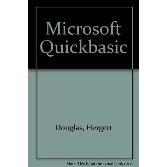 Pre-Owned Microsoft QuickBASIC: Developing Structured Programs in the Microsoft QuickBASIC Programming Environment (Paperback) 155615125X 9781556151255