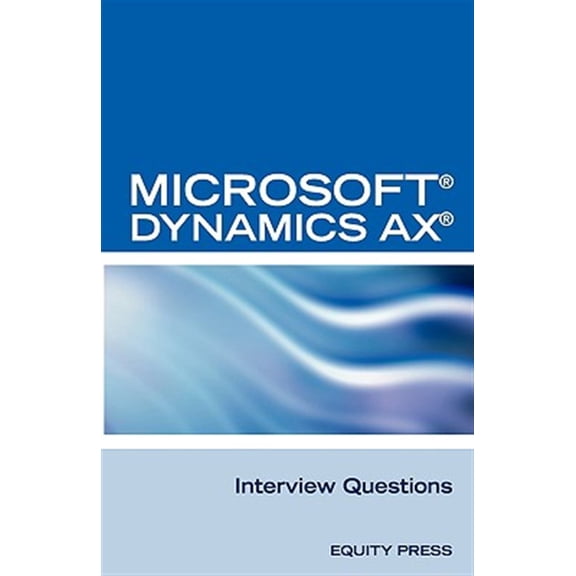 Pre-Owned Microsoft (R) Dynamics Ax (R) Interview Questions: Unofficial Microsoft Dynamics Ax Axapta Certification Review (Paperback)