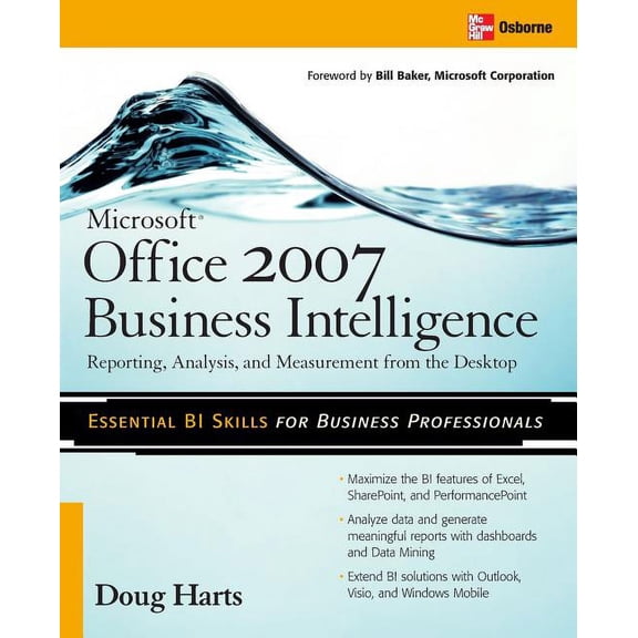 Microsoft (R) Office 2007 Business Intelligence: Reporting, Analysis, and Measurement from the Desktop, (Paperback)