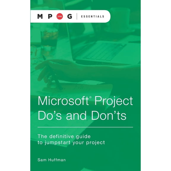 Pre-Owned Microsoft(R) Project Do's and Don'ts: The definitive guide to jumpstart your project (Paperback) 0999134221 9780999134221