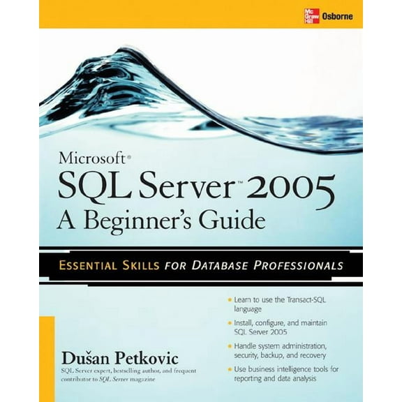 Microsoft SQL Server 2005: A Beginner''s Guide, (Paperback)