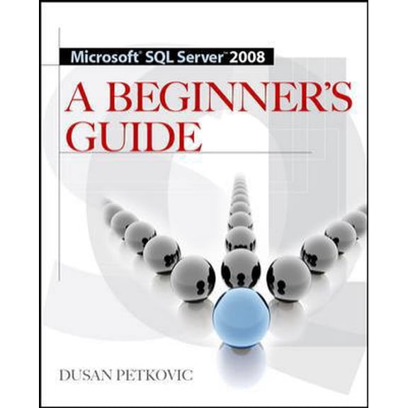 Pre-Owned Microsoft SQL Server 2008 a Beginner's Guide 4/E (Paperback) 0071546383 9780071546386
