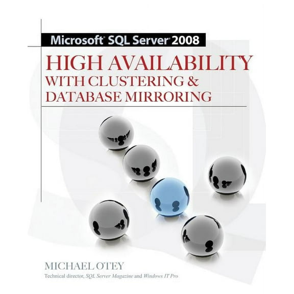 Microsoft SQL Server 2008 High Availability with Clustering & Database Mirroring, (Paperback)