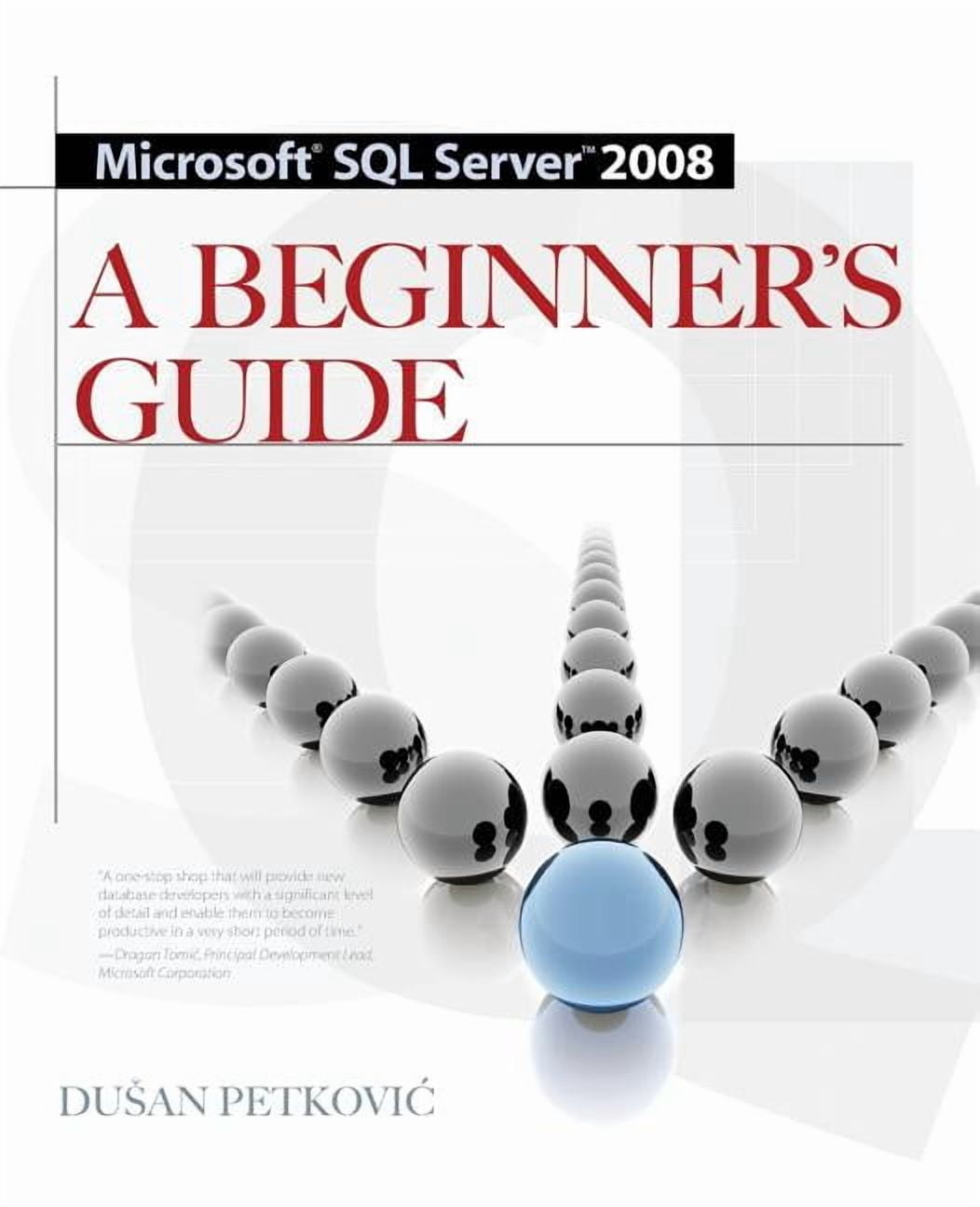 Microsoft SQL Server 2008 a Beginner's Guide 4/E, (Paperback) - Walmart.com