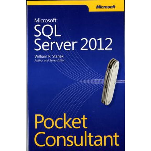 Pre-Owned Microsoft SQL Server 2012: Pocket Consultant (Paperback) 0735663769 9780735663763