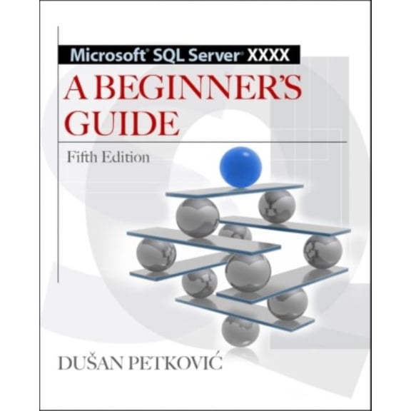 Microsoft SQL Server 2012 a Beginners Guide 5/E, (Paperback)