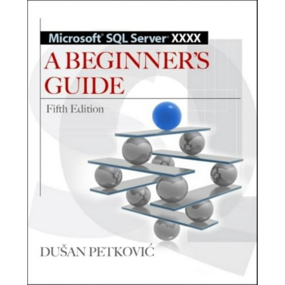 Microsoft SQL Server 2012 a Beginners Guide 5/E, (Paperback)