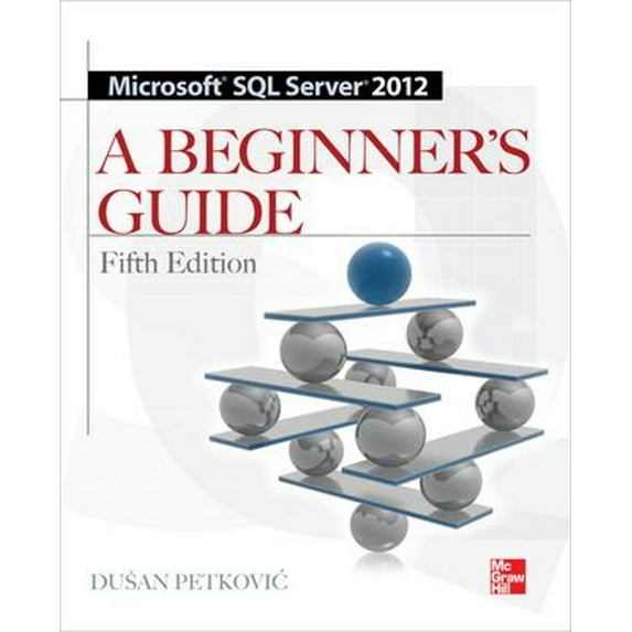 Pre-Owned Microsoft SQL Server 2012 a Beginners Guide 5/E (Paperback) 0071761608 9780071761604
