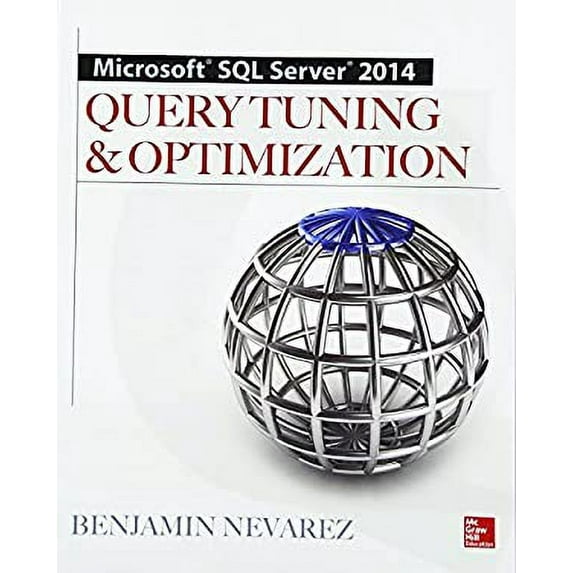 Pre-Owned Microsoft SQL Server 2014 Query Tuning & Optimization (Paperback) 0071829423 9780071829427