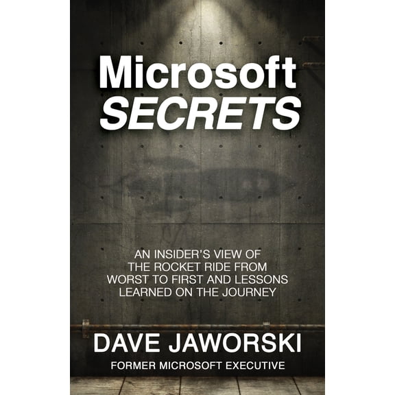 Pre-Owned Microsoft Secrets: An Insider's View of the Rocket Ride from Worst to First and Lessons Learned on (Paperback) by Dave Jaworski