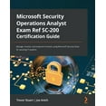 thumbnail image 1 of Microsoft Security Operations Analyst Exam Ref SC-200 Certification Guide: Manage, monitor, and respond to threats using, (Paperback), 1 of 1