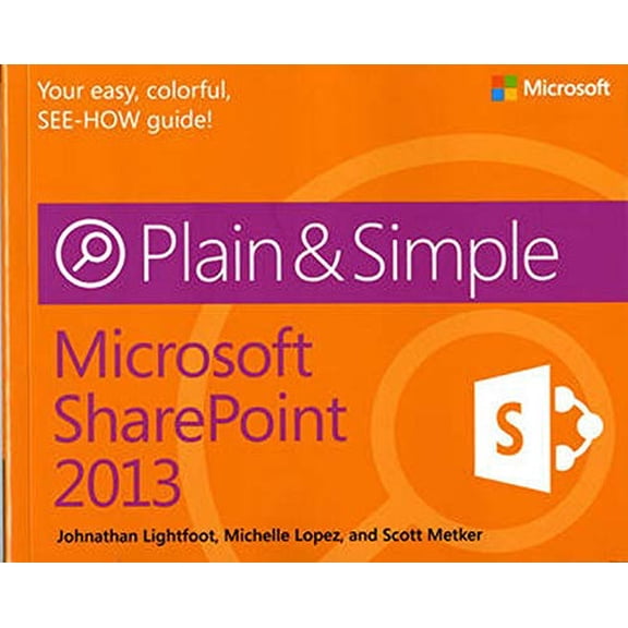 Pre-Owned Microsoft SharePoint 2013 Plain Simple Paperback Johnathan Lightfoot, Michelle Lopez, Scott Metker