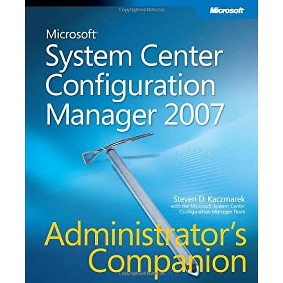 Pre-Owned Microsoft® System Center Configuration Manager 2007 Administrator's Companion (Hardcover) 0735623856