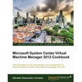 thumbnail image 1 of Microsoft System Center Virtual Machine Manager 2012 Cookbook, (Paperback), 1 of 1