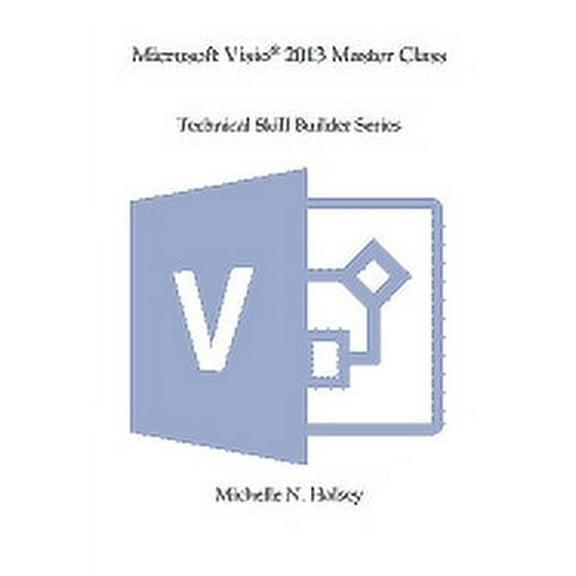 Microsoft VISIO 2013 Master Class (Paperback) by Michelle N Halsey