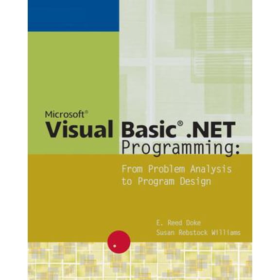 Pre-Owned Microsoft Visual Basic .NET Programming: From Problem Analysis to Program Design (Paperback) 0619160101 9780619160104
