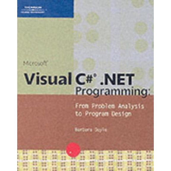 Pre-Owned Microsoft Visual C# .Net Programming: From Problem Analysis to Program Design (Paperback) 0619159979 9780619159979