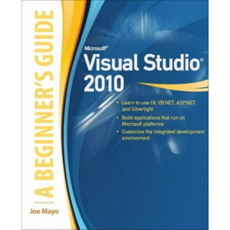 Microsoft Visual Studio 2010: A Beginner's Guide, (Paperback)