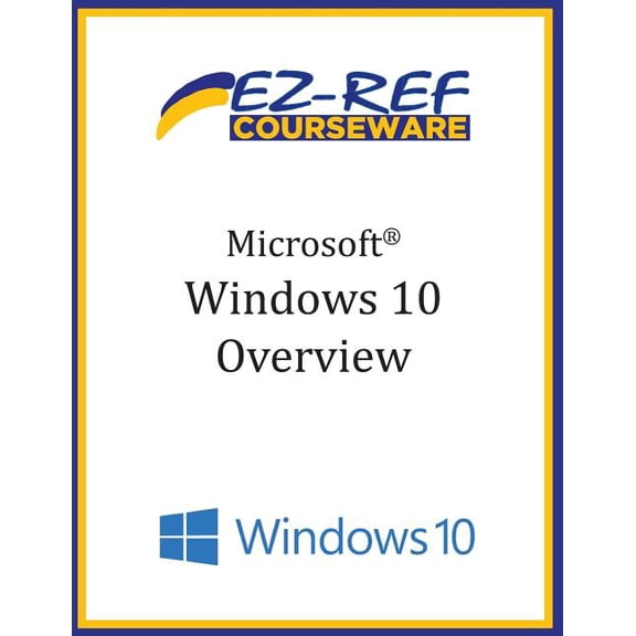 Microsoft Windows 10: Overview: Student Manual (B & W), (Paperback)