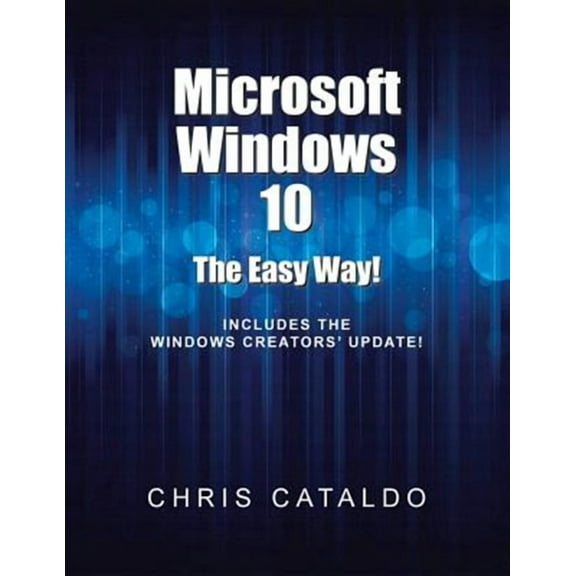 Microsoft Windows 10: The Easy Way!