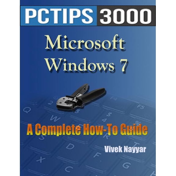 Microsoft Windows 7: A Complete How-To Guide (Paperback)
