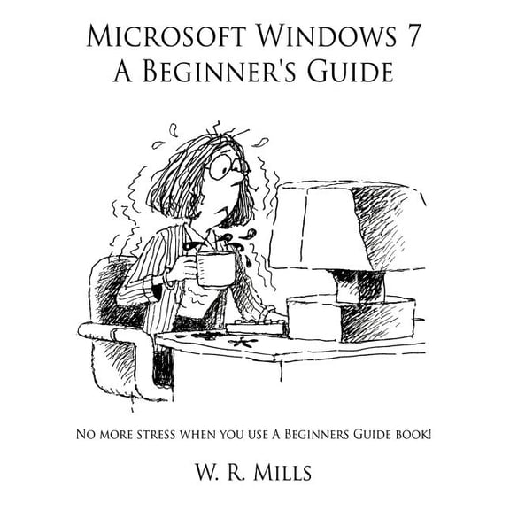 Microsoft Windows 7 A Beginner's Guide, (Paperback)