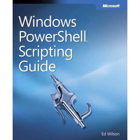 Pre-Owned Windows PowerShell Scripting Guide [With CDROM] (Paperback) 0735622795 9780735622791