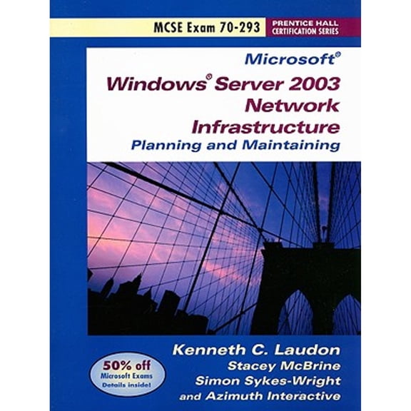 Pre-Owned Microsoft Windows Server 2003 Network Infrastructure: Planning and Maintaining MCSE Exam (Paperback 9780131893061) by Kenneth C Laudon, Stacey McBrine, Simon Sykes-Wright
