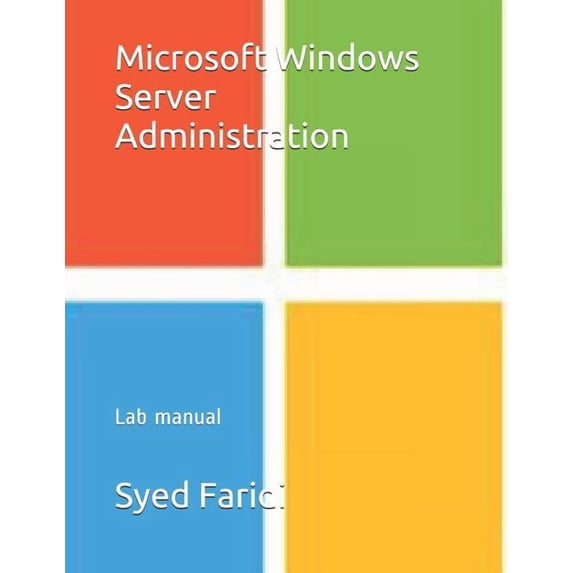 Microsoft Windows Server Administration Lab manual, (Paperback)