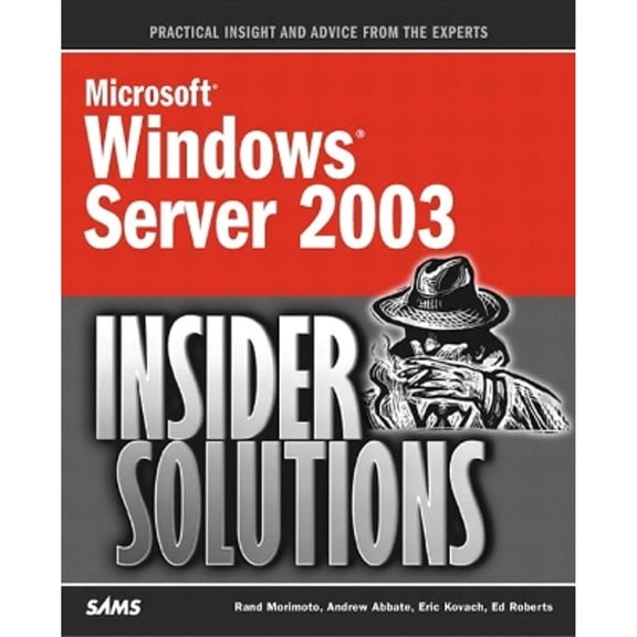 Pre-Owned Microsoft Windows Server 2003 Insider Solutions: Shortcuts and Best Practices, 9780672326097, 0672326094, Paperback, First Edition edition