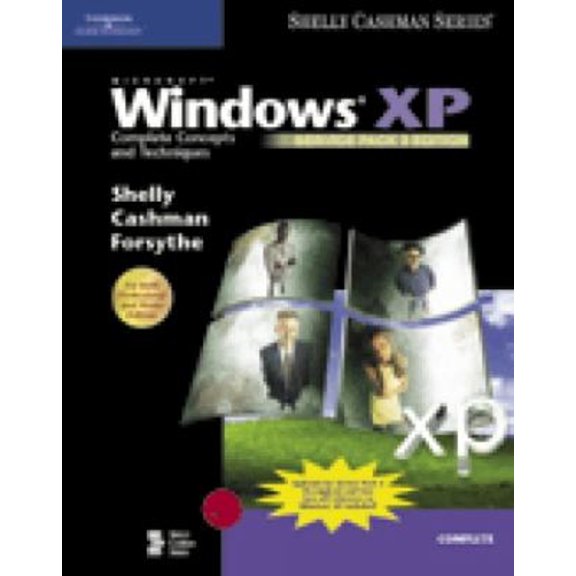 Pre-Owned Microsoft Windows XP: Complete Concepts and Techniques, Service Pack 2 (Paperback) 0619254963 9780619254964