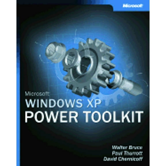 Microsoft Windows XP Power Toolkit (Paperback) by Walter Bruce, Paul Thurrott, David Chernicoff