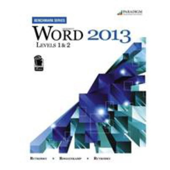 Microsoft Word 2013: Benchmark Series: Level 1 and 2, 9780763853860, 0763853860, Paperback, Level 1 & 2 edition