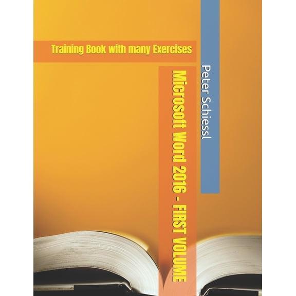 Microsoft Word 2016 - FIRST VOLUME - Training Book with many Exercises, (Paperback)