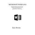 thumbnail image 1 of Microsoft Word 2023: The Most Updated Crash Course from Beginner to Advanced Learn All the Functions and Features to Become a Pro in 7 Days or Less (Paperback), 1 of 1