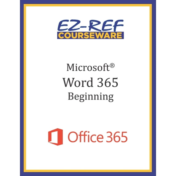 Microsoft Word 365 - Beginning: Instructor Guide (Black & White ...