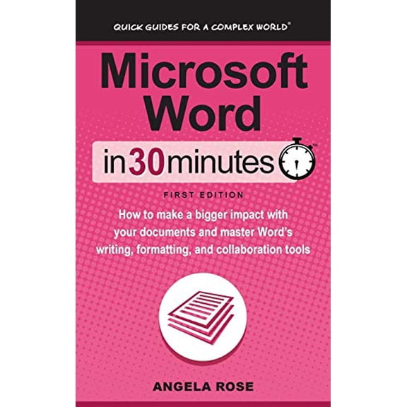 Pre-Owned Microsoft Word In 30 Minutes: How to make a bigger impact with your documents and master Word's writing, formatting, and collaboration tools Paperback