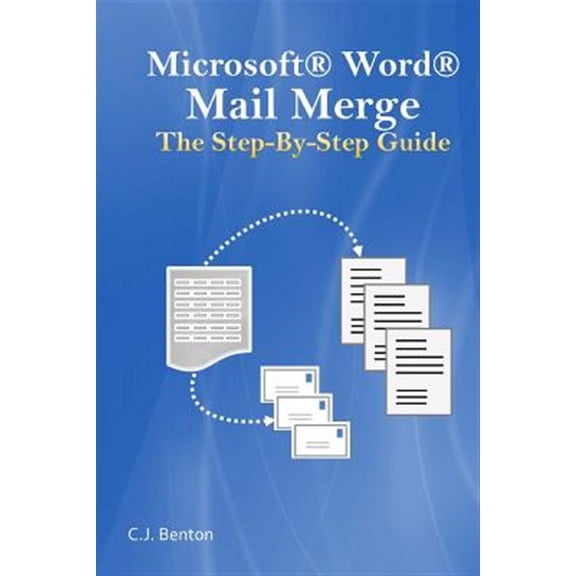 Microsoft Word Mail Merge the Step-By-Step Guide