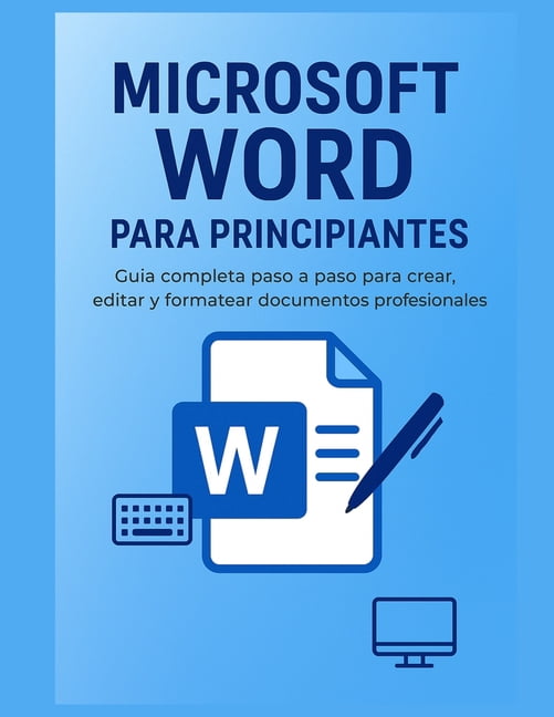 Microsoft Word para Principiantes: GuÃ­a Completa Paso a Paso para ...