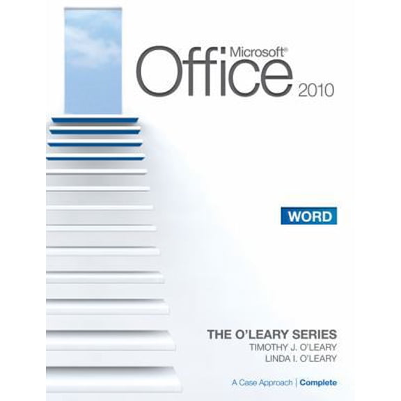 Pre-Owned Microsoft® Word 2010: A Case Approach, Complete (The O'leary Series) (Paperback) 0077331273 9780077331276